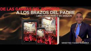 Audio Libro 📕  DE LAS GARRAS DEL ENEMIGO A LOS BRAZOS DEL PADRE  Pastor Yandy Ramírez [upl. by Luehrmann514]