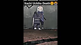 Itachi Uchiha Death😞😭  Saske Understanding Itachi 😞 itachi anime shorts sad imotional [upl. by Grania]