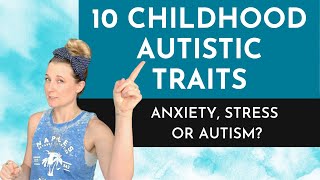 10 Childhood Autistic Traits That Make Sense Now [upl. by Silverstein815]