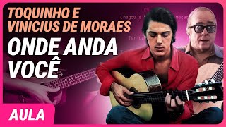 ONDE ANDA VOCÊ  Vinicius de Moraes e Toquinho  Como tocar no ukulele [upl. by Purse]