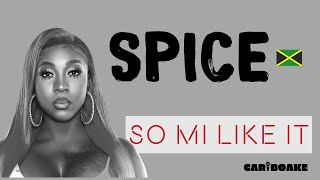 Spice  So Mi Like It Dancehall Lyrics provided by Cariboake The Official Karaoke Event [upl. by Andriana]