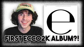 Ecco2k E Album Reaction [upl. by Nivrad]