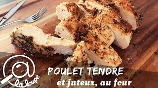 BLANC DE POULET AU FOUR TENDRE ET JUTEUX 180 [upl. by Ateval674]