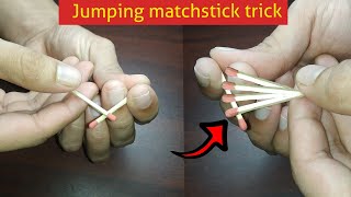 Matchstick jumping trick  Easy matchstick tricks [upl. by Ecirted]