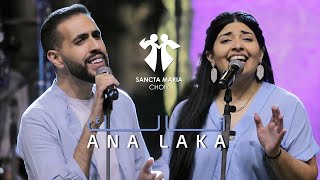 Ana Laka  Sancta Maria Choir – Joey keyrouz  Myra Mattaانا لك  ميرا متى  جوي كيروز سانتا ماريا [upl. by Hameean]