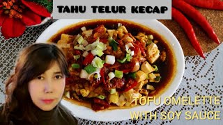 RESEP TAHU TELUR KECAP  TOFU OMELETTE WITH SOY SAUCE [upl. by Watters]