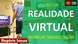 EXERGAMES REALIDADE VIRTUAL NA NEUROREABILITAÇÃO Vídeo Aula  Rogério Souza [upl. by Naoh]