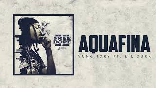 Yung Tory  Aquafina Ft Lil Durk Official Audio [upl. by Range]