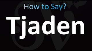 How to Pronounce Tjaden [upl. by Felicdad226]