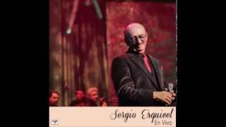 Sergio Esquivel  quotAlguien vendráquot En Vivo [upl. by Knuth805]