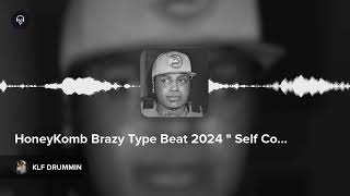 HoneyKomb Brazy Type Beat 2024 quot Self Control quot [upl. by Haceber]