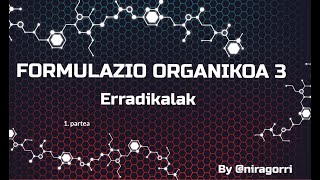 Formulazio Organikoa 3 Erradikalak 12 [upl. by Heger]