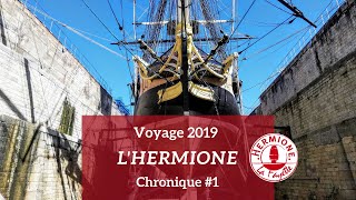 LHermione en cale sèche  Chronique 1 Voyage 2019 [upl. by Rianna]