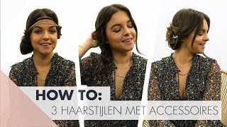 HOW TO 3 Makkelijke opsteekkapsels met accessoires [upl. by Prochora942]