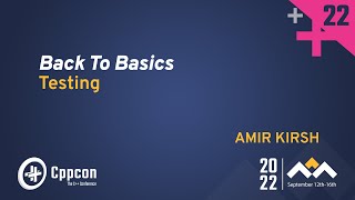 Back to Basics C Testing  Amir Kirsh  CppCon 2022 [upl. by Halian]