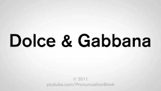 How To Pronounce Dolce and Gabbana [upl. by Tsyhtema719]