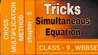 Simultaneous Linear Equations  class ix 9 CROSS  MULTIPLICATION METHOD  WBBSE  chapter 5 [upl. by Asirrom997]