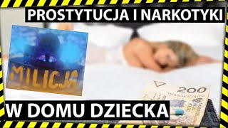 Prostytvcja i Nrkotyki w domu dziecka w Polkowicach [upl. by Halac]