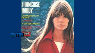 Françoise Hardy  La Maison Ou JAi Grandi [upl. by Hpejsoj]