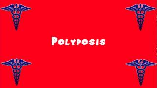 Pronounce Medical Words ― Polyposis [upl. by Birch]