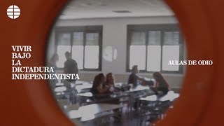 Vivir bajo la dictadura independentista aulas de odio en Cataluña [upl. by Cence777]