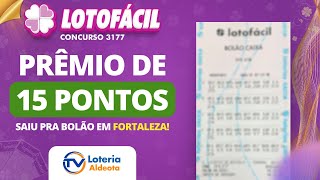 PRÊMIO DE 15 PONTOS DA LOTOFÁCIL SAIU PRA BOLÃO EM FORTALEZA🍀 [upl. by Annig]