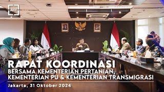 Rapat Koordinasi Bersama Kementerian Pertanian Kementerian PU dan Kementerian Transmigrasi [upl. by Alexa406]