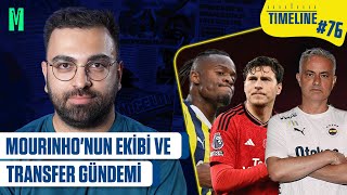 FENERBAHÇEDE TRANSFER GÜNDEMİ I MOURINHONUN EKİBİ I TIMELINE FENERBAHÇE76 [upl. by Dent]