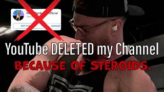 Youtube Deleted My Channel Because of Steroids [upl. by Sirovat477]