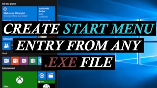 Create Start Menu Entry From Any exe Windows 10 [upl. by Ydnak]