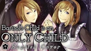 English Ver 「Barisols Child is an Only Child  バリーゾールの子供は一人っ子」英語で歌ってみた ✿ham [upl. by Ybbob131]