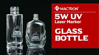 Mactron Laser  Glass Bottle Engraving with 5W 3D UV Laser Marking Machine [upl. by Neelyhtak]