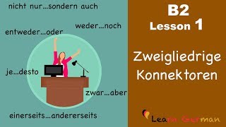 B2  Lesson 1  Zweigliedrige Konnektoren  Discontinuous Conjunctions  Learn German Intermediate [upl. by Grose]