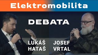 Elektromobilita debata  Josef Vrtal x Lukáš Hataš  Polemika [upl. by Anerak]