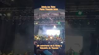 Inicia los Telez Feria Tlaxcala 2024 50 aniversario de la Radio y Televisión feria2024 Tlaxcala [upl. by Aiuqram]