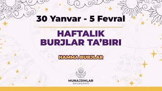 30 Yanvar  5 Fevral Haftalik Burj Tabirlari  Munajjimlar Bashorati [upl. by Irrek851]