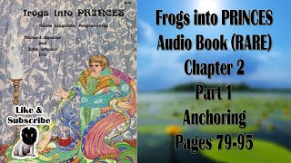 Frogs into PRINCES  Audio Book  Rare  Chapter 2 Part 1 Anchoring [upl. by Ylenaj]