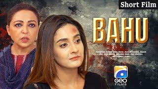 Bahu  Short Film  Humayoun Ashraf  Sana Nadir  Shazia Naz  Geo Films [upl. by Mingche]