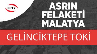 ASRIN FELAKETİ MALATYA GELİNCİKTEPE TOKİ [upl. by Ardisj]