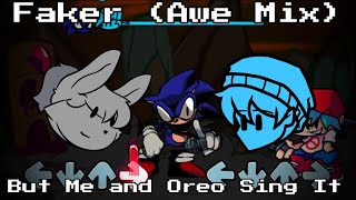 quotFraudquot  FnF Faker Awe Mix But Me and Oreo Sing It [upl. by Nivrehs]