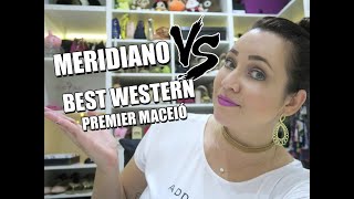 Melhores hotéis em Maceió  Best Western Premier VS Meridiano Hotel  Minhas Impressões [upl. by Lynea]