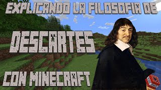 Explicando la filosofía de Descartes con Minecraft [upl. by Nallij]