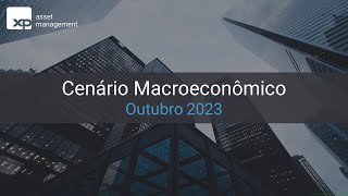 Cenário Macroeconômico  Outubro 2023 [upl. by Carolus]