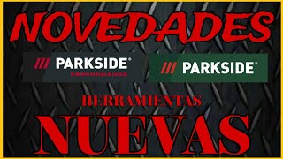 NOVEDADES Herramientas nuevas Parkside [upl. by Pooh]