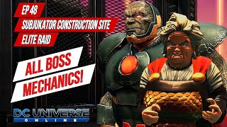 DCUO Episode 48 Subjukator Construction Site Elite Raid Tutorial and Guide [upl. by Ecinev]