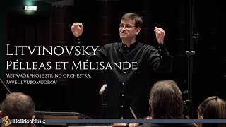 Litvinovsky  Pélleas et Mélisande Suite for String Orchestra [upl. by Elleinwad]