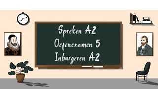 Spreken A2 oefenexamen 5  Inburgeren A2 [upl. by Jemmie]