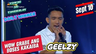 TAWAG NG TANGHALAN DAILY WINNER GEELZY showtimeonlineu subscribe [upl. by Anthia]