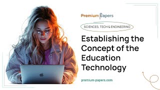 Establishing the Concept of the Education Technology  Essay Example [upl. by Ytok]