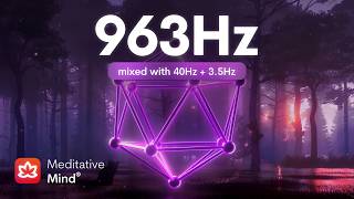 963Hz 》Frequency of GODS 》Activate Pineal Gland 》Manifest Anything you Desire Miracle Tone [upl. by Ariem104]